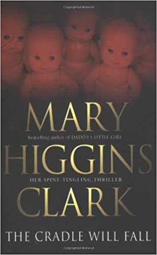 The Cradle Will Fall by Mary Higgins Clark