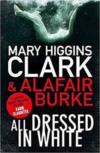 All Dressed in White by Mary Higgins Clark Alafair Burke