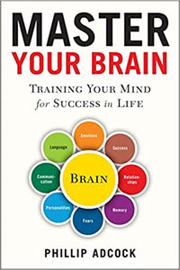 Master Your Brain: Training Your Mind for Success in Life [Hardcover]