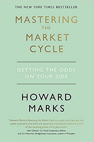 Mastering the Market Cycle: Getting the Odds on Your Side by Howard Marks