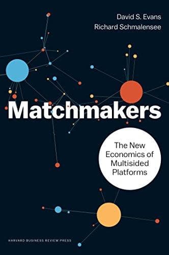Matchmakers: The New Economics of Multisided Platforms [HARDCOVER]