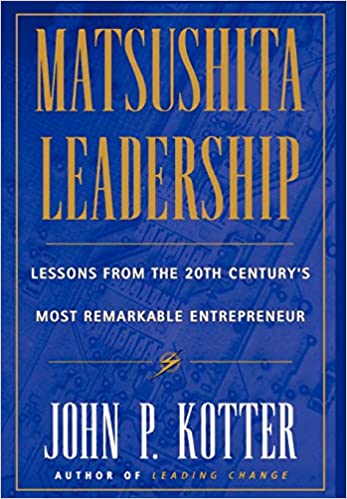 Matsushita leadership:lessons from the 20th century's most remarkable entrepreneur [hardcover] [rare books]