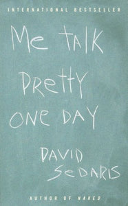 Me Talk Pretty One Day (RARE BOOKS)
