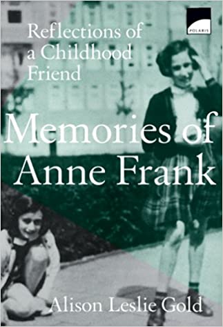 Memories of Anne Frank - Reflections of a Childhood Friend