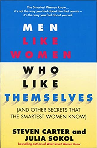 Men Like Women Who Like Themselves: (And Other Secrets That the Smartest Women Know)