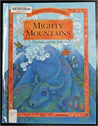 Mighty Mountains: The Facts and the Fables (Landscapes of Legend) [HARDCOVER]