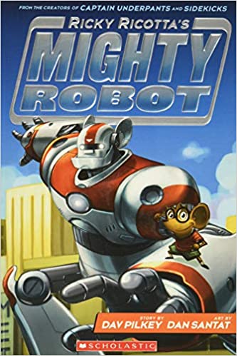 Ricky Ricotta's  Mighty Robot: Book 1