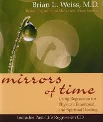 Mirrors of Time: Using Regression for Physical, Emotional and Spiritual Healing (Little Books and CDs) Hardcover