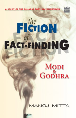 Modi and Godhra: The Fiction of Fact Finding [HARDCOVER] (RARE BOOKS)