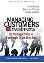 Managing Customers As Investments [HARDCOVER] (RARE BOOKS)