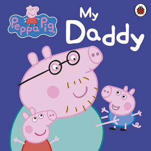 Peppa Pig: My Daddy [BOARD BOOK]