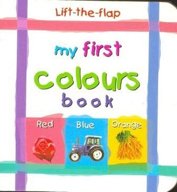 My First Colours Book (Lift The Flap) Board Book