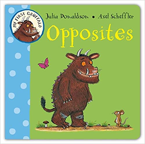 My First Gruffalo: Opposites [Hardcover]