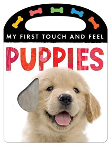 My First Touch and Feel: Puppies (My First Touch & Feel) Board Book