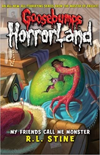 My friends call me monster: no. 7 (goosebumps horrorland) by R.L. STINE