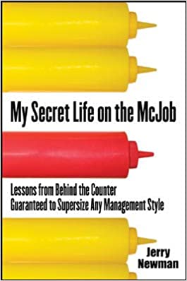My Secret Life on the McJob by Jerry Newman
