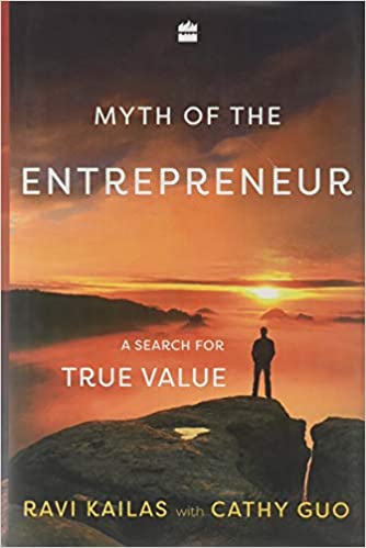 Myth of the Entrepreneur: A Search for True Value {HARDCOVER}