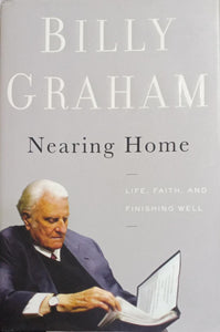 Nearing Home: Life, Faith, and Finishing Well [Hardcover]