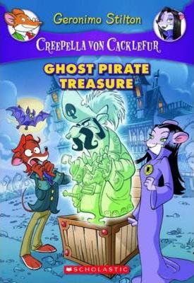 Creepella von cacklefur: Ghost pirate treasure - 03 by Geronimo Stilton