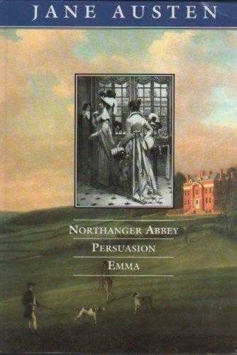NORTHANGER ABBEY ; PERSUASION ; EMMA (RARE BOOKS)