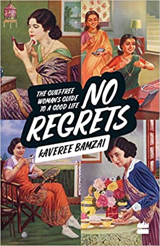 No regrets: the guilt-free woman's guide to a used life