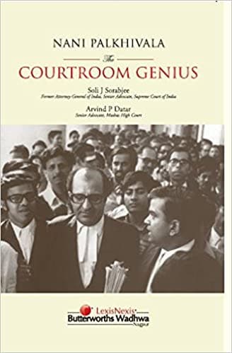 Nani palkhivala: The courtroom genius by Soli J. Sorabjee| Arvind P. Datar [rare books]