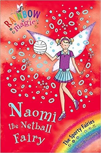 Naomi the Netball Fairy: The Sporty Fairies #60 (Rainbow Magic)