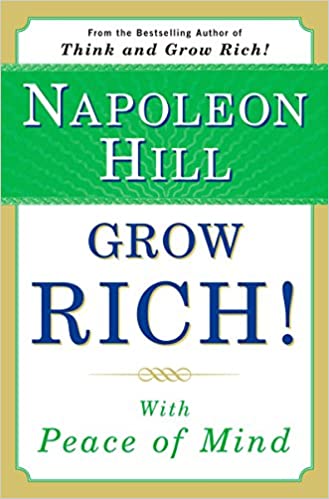 Grow Rich!: With Peace of Mind (RARE BOOKS)