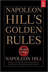 Napoleon Hill's Golden Rules: The Lost Writings (Business) (RARE BOOKS)