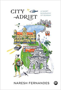 City Adrift: A Short Biography of Bombay Hardcover