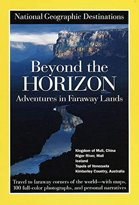National Geographic Destinations, Beyond the Horizon (RARE BOOKS)