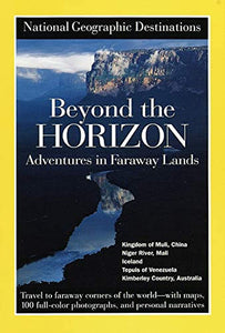 National Geographic Destinations, Beyond the Horizon (RARE BOOKS)