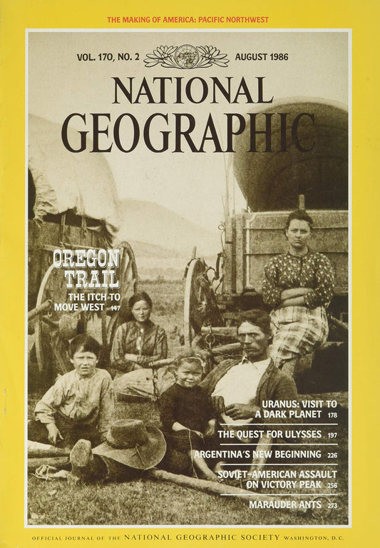 Oregon Trail: The Itch to Move West [National Geographic] [August 1986] [Rare books]