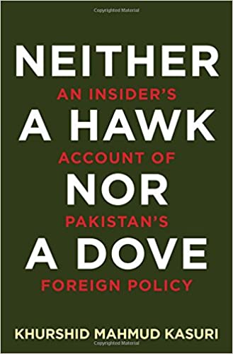 Neither a Hawk nor a Dove: An Insider's Account of Pakistan's Foreign Policy [Hardcover] (RARE BOOKS)