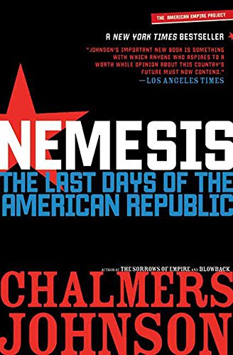 Nemesis: The Last Days of the American Republic (American Empire Project) (RARE BOOKS)