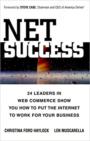 Net Success: 24 Leaders in Web Commerce Show You How to Put the Web to Work for Your Business [Hardcover] (RARE BOOKS)
