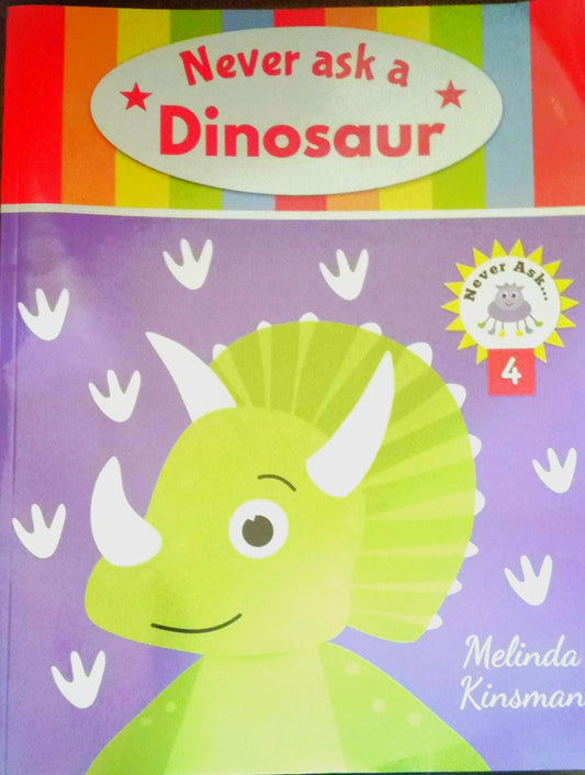 Never Ask A Dinosaur (Never Ask.... 4)