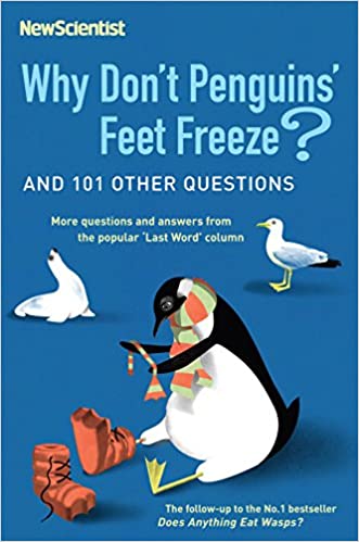 Why Don't Penguins' Feet Freeze?: