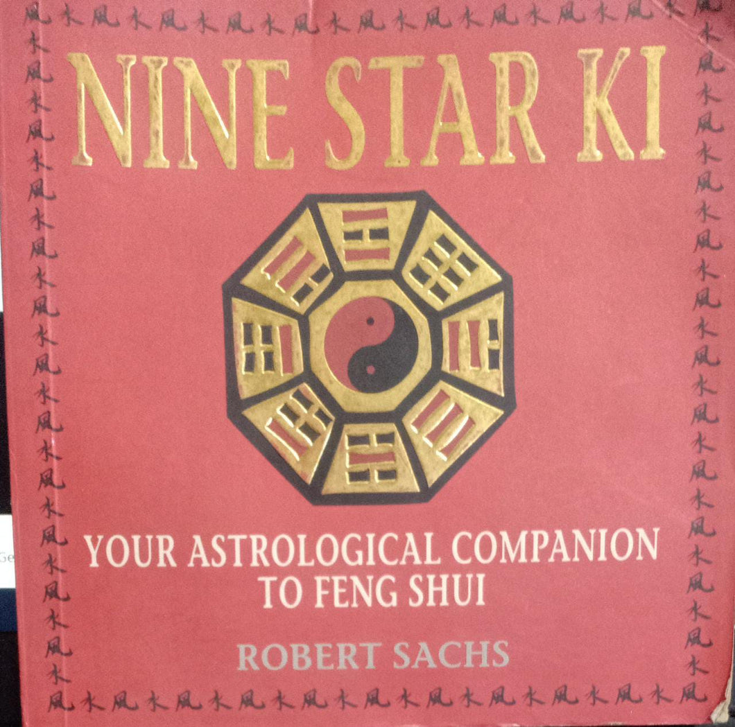 Nine Star Ki: Your Astrological Companion to Feng Shui (RARE BOOKS)