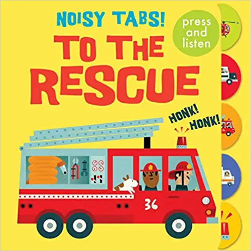 Noisy Tabs!: To the Rescue [Board book] – [Sound Book]