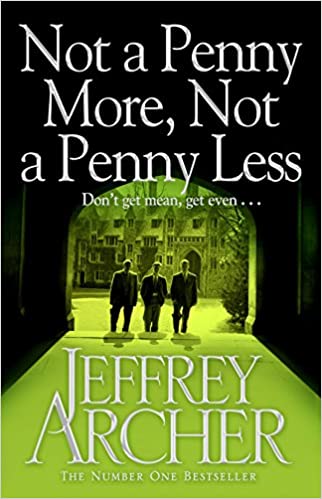 Not penny more not penny less by Jeffrey Archer
