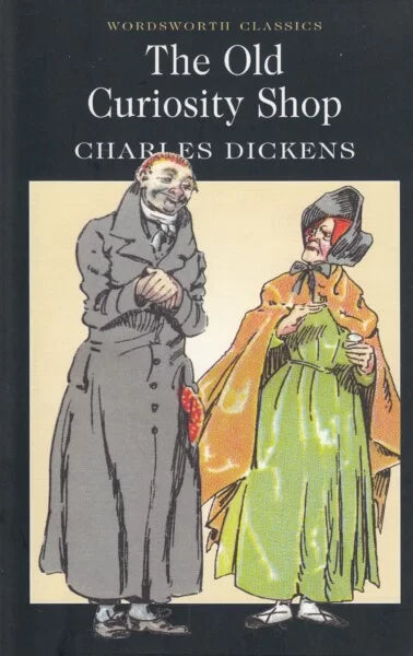 The Old Curiosity Shop by Charles Dickens [Wordsworth Classics]