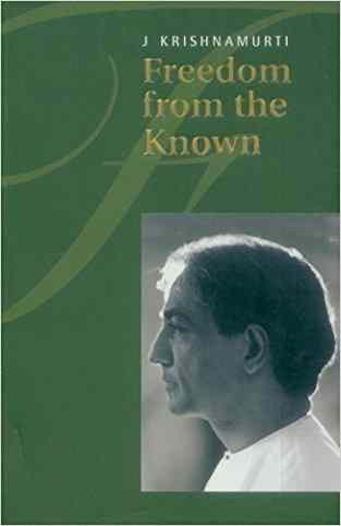 Freedom from the Known