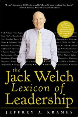 The Jack Welch Lexicon Of Leadership