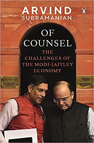 Of Counsel: The Challenges of the Modi-Jaitley Economy by Arvind Subramanian (Hardcover) (RARE BOOKS)