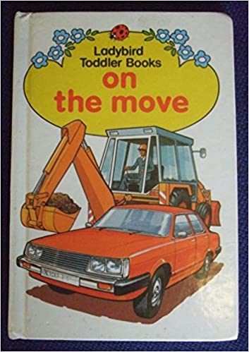 On the Move: 4 (Toddler Books) [Hardcover]