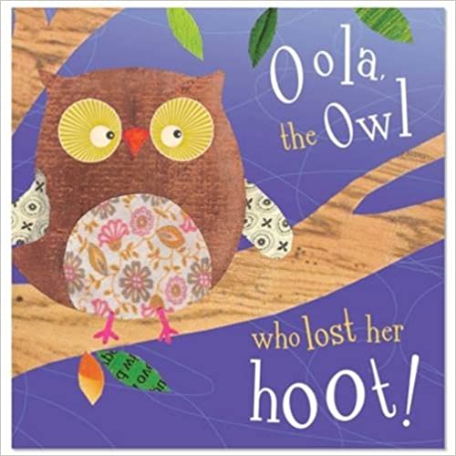 Oola, the Owl Who Lost Her Hoot!