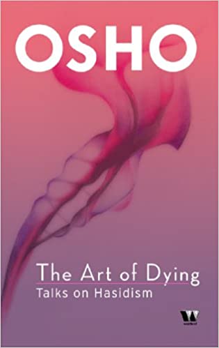 The Art of Dying: Talks on Hasidism