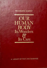 Our Human Body: Its Wonders & It's Care [HARDCOVER] [Readers Digest]