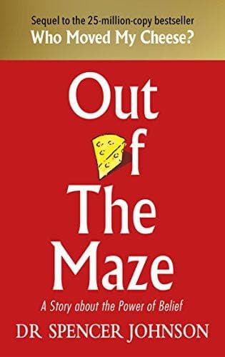 Out of the maze by Dr Spencer Johnson [hardcover]